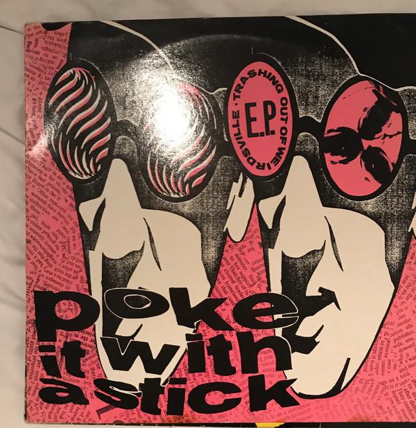 Poke It With A Stick - Trashing Out Of Weirdsville EP