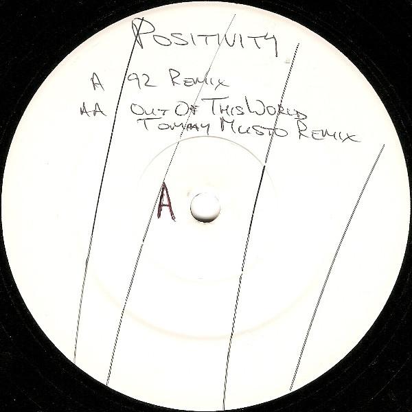 Positivity (3) - Positivity (92 Remix) / Out Of This World (Tommy Musto Remix)