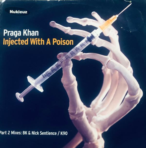 Praga Khan - Injected With A Poison (Part 2 Mixes)