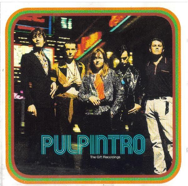 Pulp - Intro. The Gift Recordings