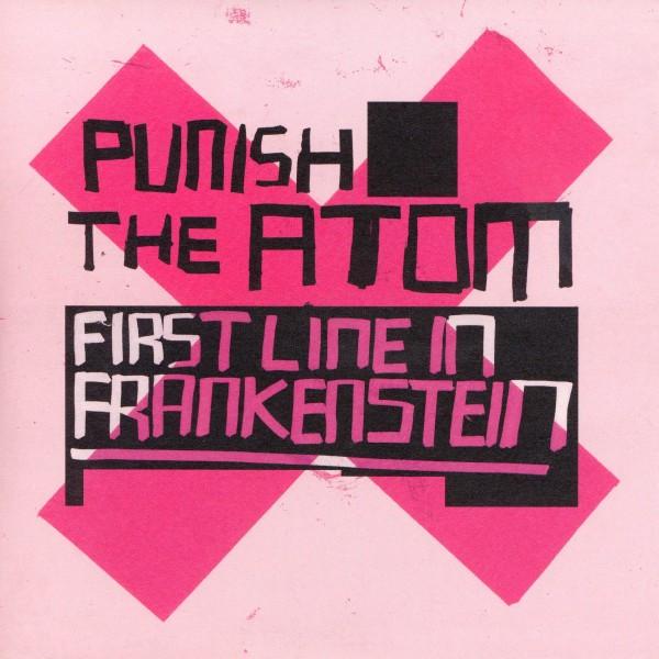 Punish The Atom - First Line In Frankenstein