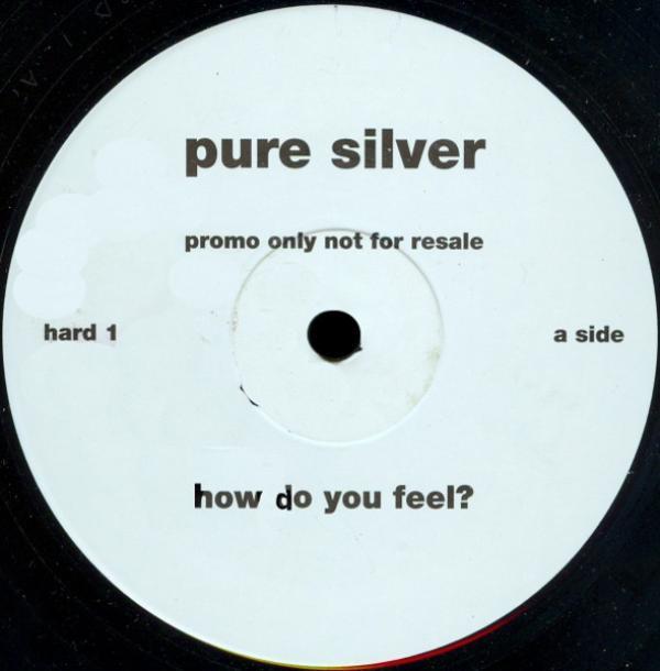 Pure Silver - How Do You Feel? / Silver