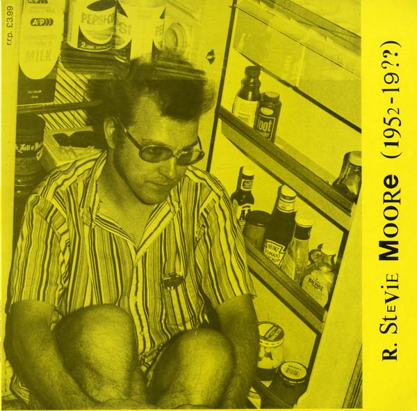 R. Stevie Moore - (1952 - 19??)