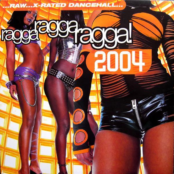  - Ragga Ragga Ragga! 2004