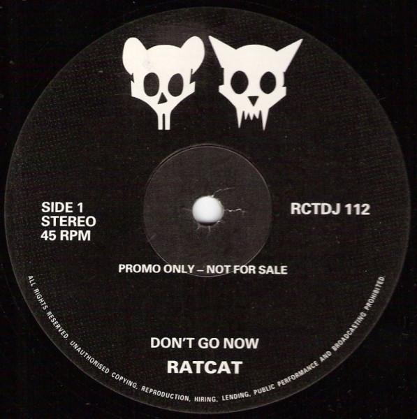 Ratcat - Don't Go Now