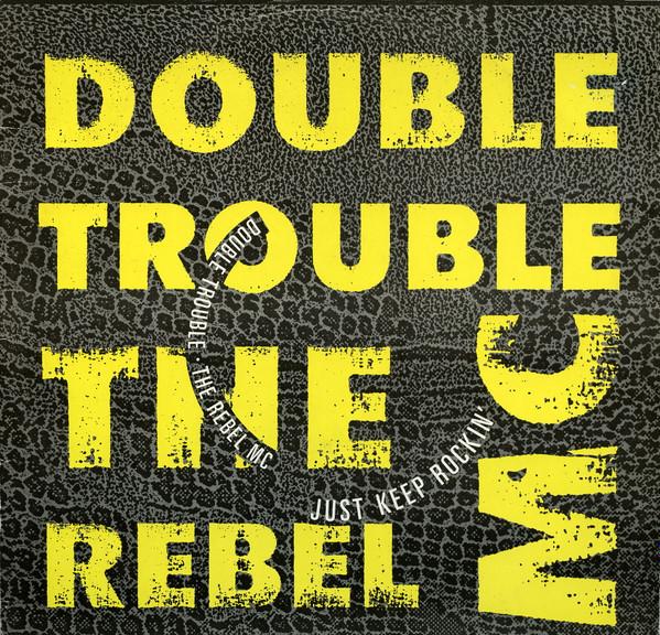 Rebel MC, Double Trouble - Just Keep Rockin'