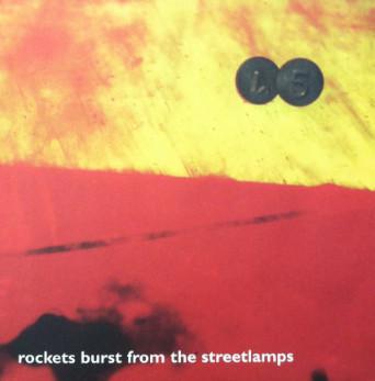 Rockets Burst From The Streetlamps - The Cartographer