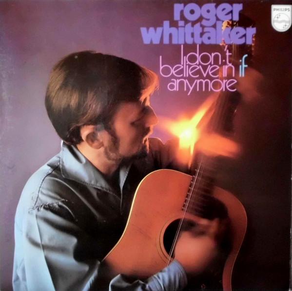 Roger Whittaker - I Don't Believe In If Anymore