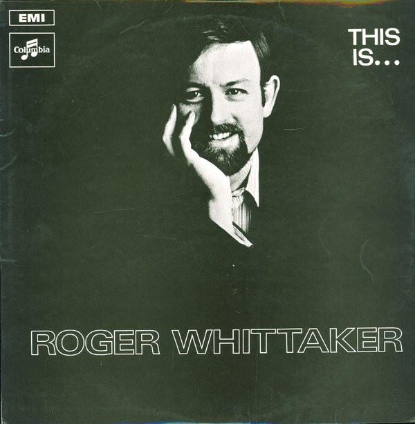 Roger Whittaker - This is Roger Whittaker
