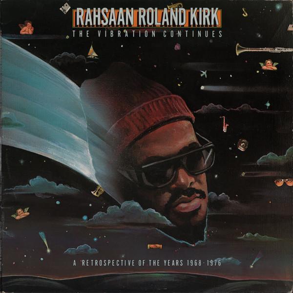 Roland Kirk - The Vibration Continues (A Retrospective Of The Years 1968 - 1976)