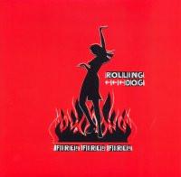 Rolling Dog - Fire! Fire! Fire!