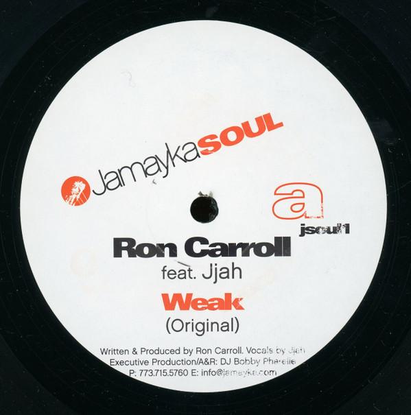 Ron Carroll, Jjah - Weak