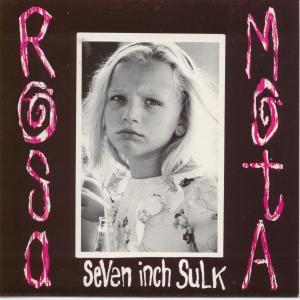 Rosa Mota - Seven Inch Sulk