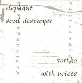 Rothko, Elephant (7) - Soul Destroyer / With Voices