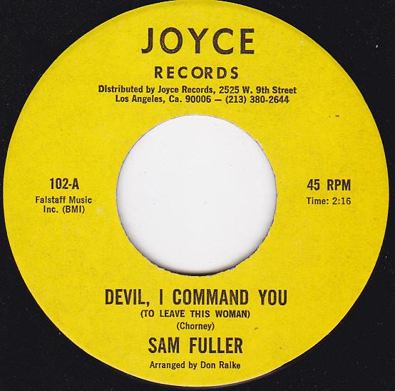 Sam Fuller - Devil, I Command You (To Leave This Woman) / Start The World All Over Again