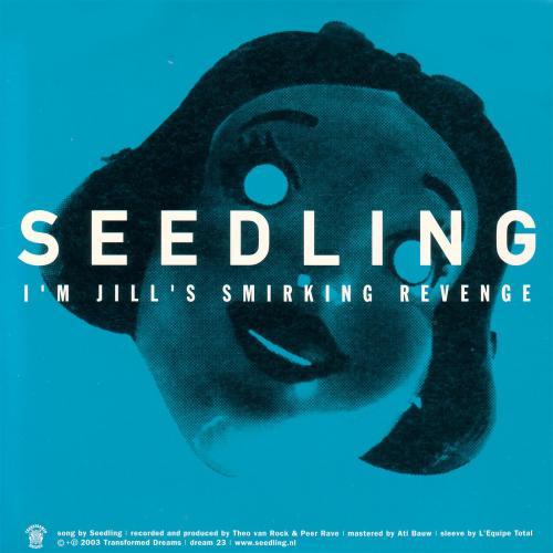 Seedling, Dayglo Superstars - I'm Jill's Smirking Revenge / Action Hero