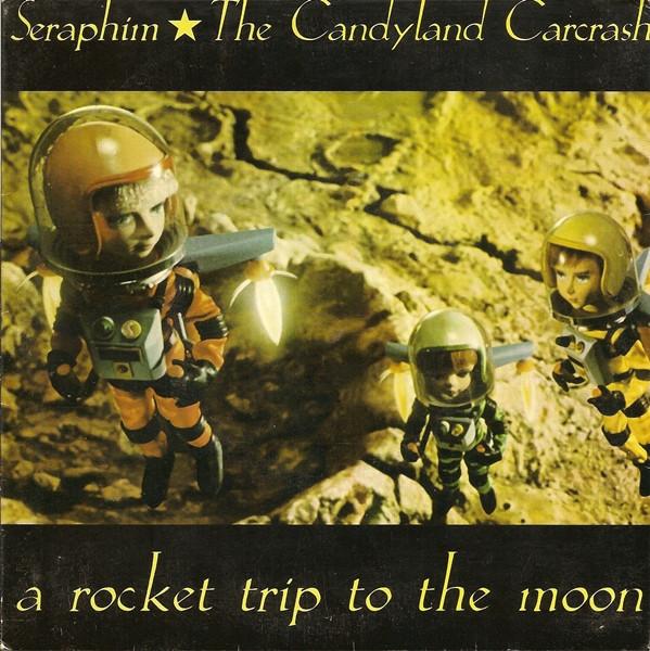 Seraphim (6), The Candyland Carcrash - A Rocket Trip To The Moon
