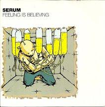 Serum (5) - Feeling Is Believing