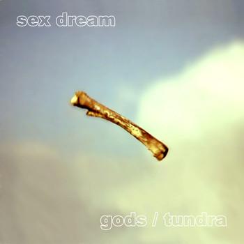Sex Dream - Gods / Tundra
