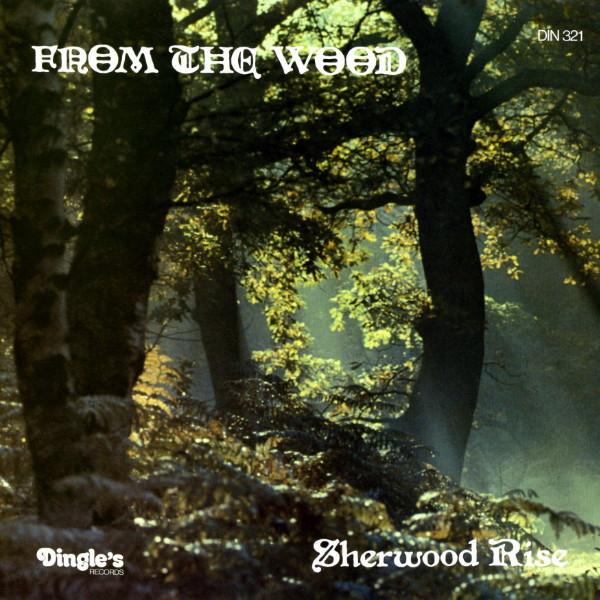 Sherwood Rise - From The Wood
