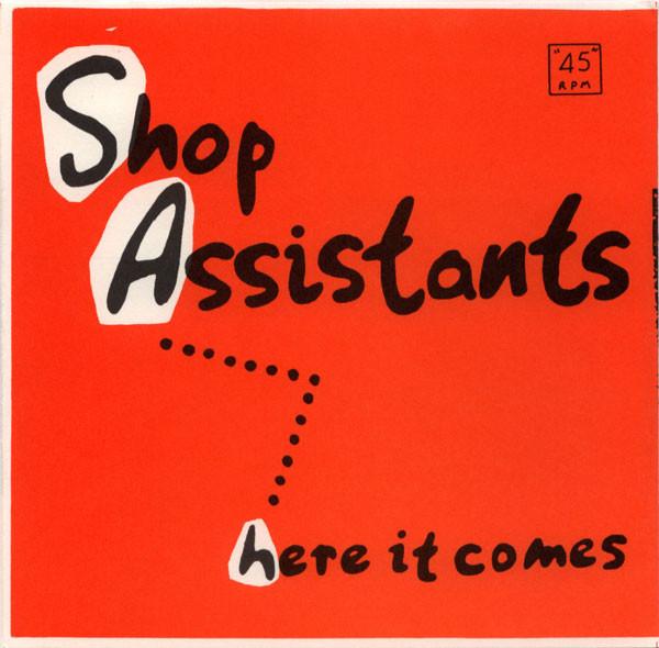 Shop Assistants - Here It Comes