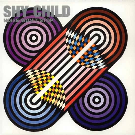 Shy Child - Noise Won't Stop