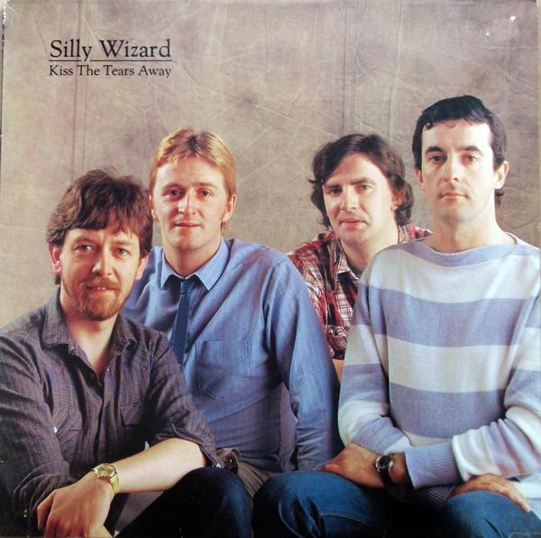 Silly Wizard - Kiss The Tears Away