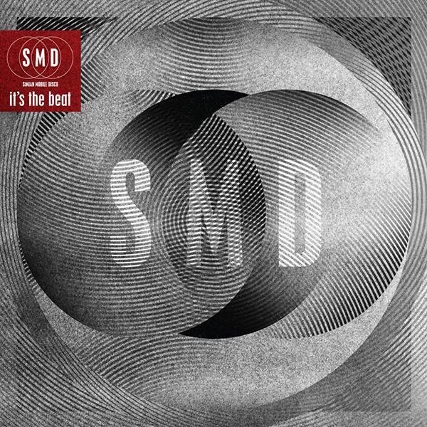 Simian Mobile Disco - It's The Beat