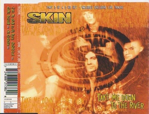 Skin (4) - Take Me Down To The River