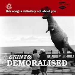 Skint And Demoralised - This Song Is Definitely Not About You