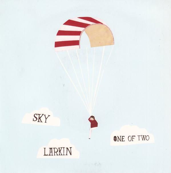 Sky Larkin - One Of Two