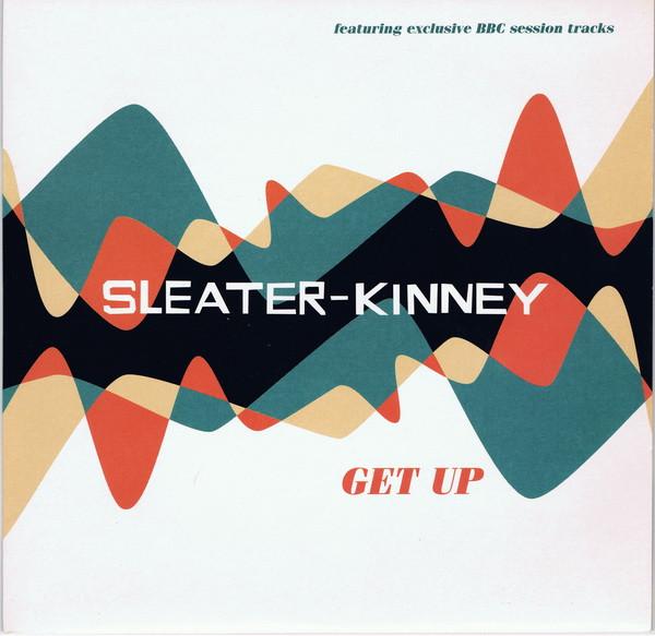 Sleater-Kinney - Get Up