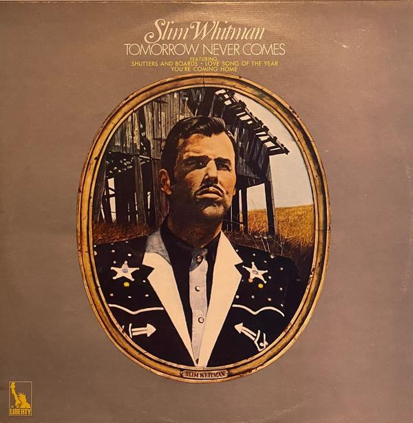 Slim Whitman - Tomorrow Never Comes