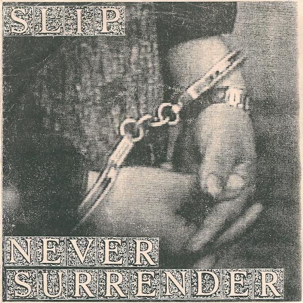 Slip (7) - Never Surrender