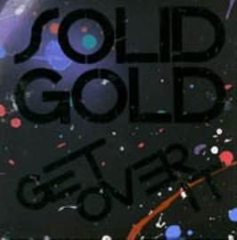 Solid Gold (3) - Get Over It
