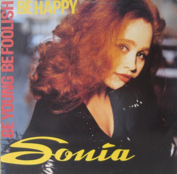 Sonia - Be Young, Be Foolish, Be Happy