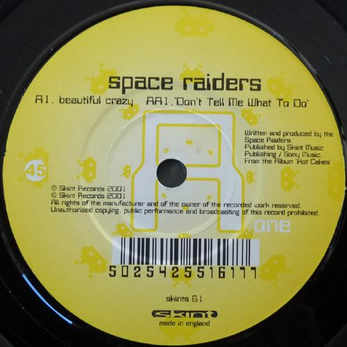 Space Raiders - Beautiful Crazy / Don't Tell Me What To Do