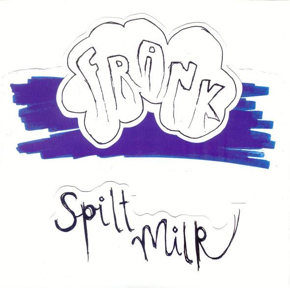 Spilt Milk (2) - Frank