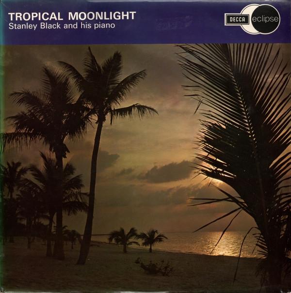 Stanley Black - Tropical Moonlight