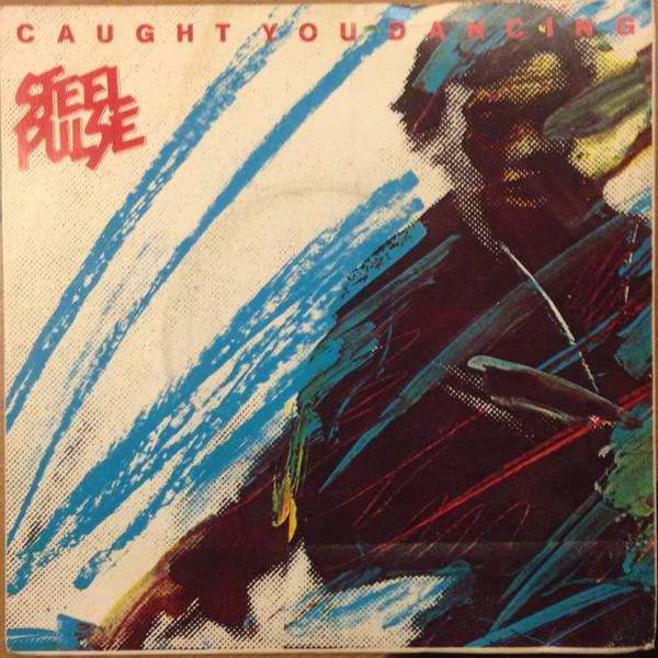 Steel Pulse - Caught You Dancing
