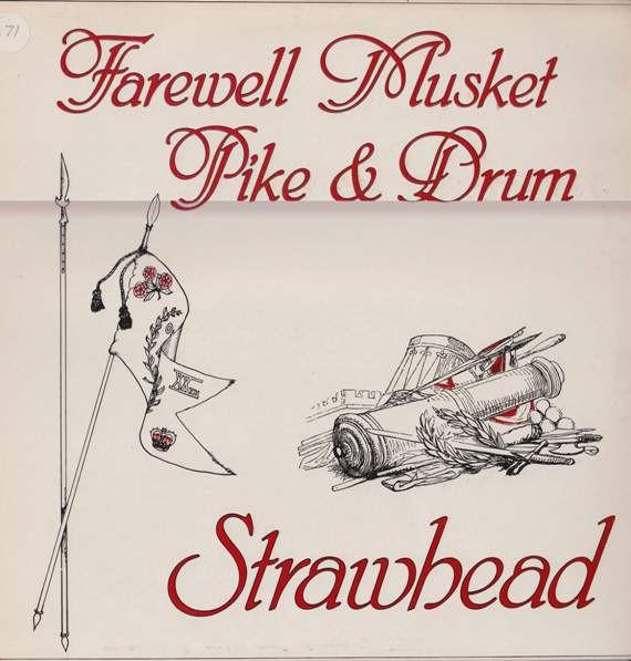 Strawhead - Farewell Musket, Pike & Drum