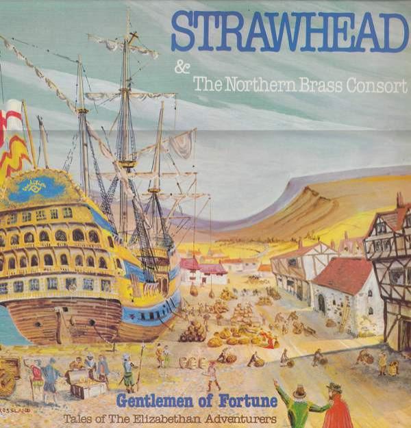 Strawhead, The Northern Brass Consort - Gentlemen Of Fortune (Tales Of The Elizabethan Adventurers)