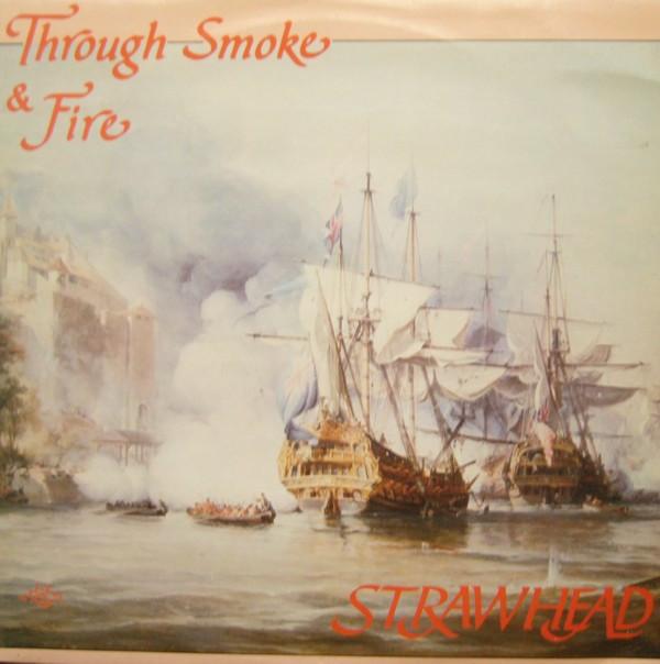 Strawhead - Through Smoke & Fire
