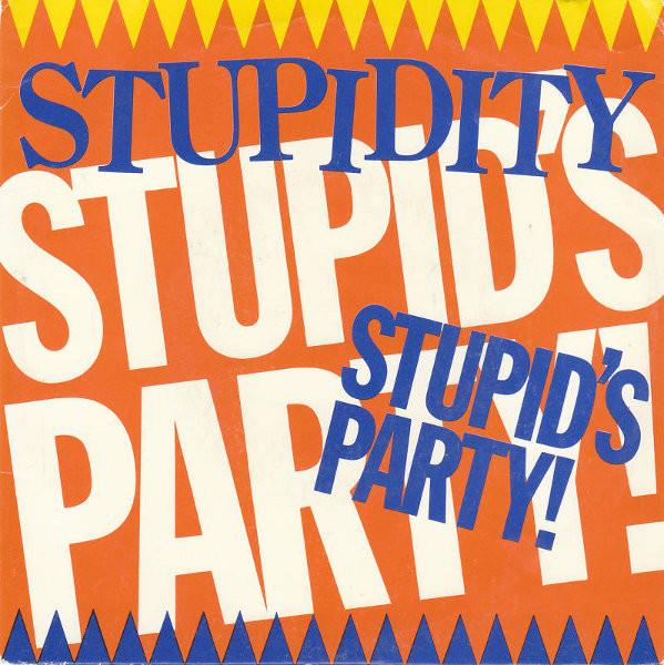 Stupidity - Stupid's Party!