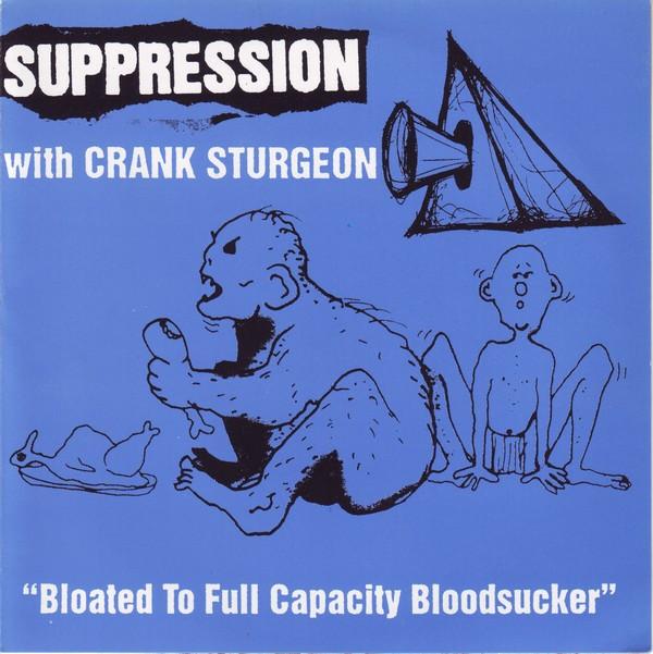 Suppression, Crank Sturgeon, Misopsychia - Bloated To Full Capacity Bloodsucker / DNA Programed To Unlimited Violence