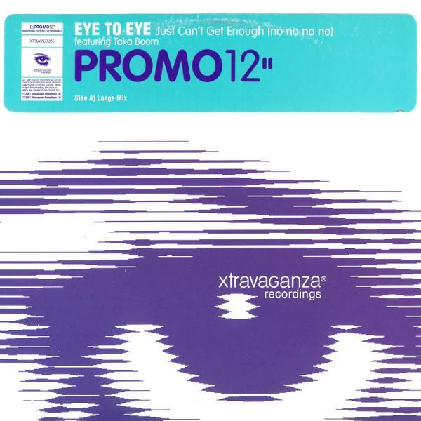 Taka Boom, Eye To Eye - Just Can't Get Enough (No No No No)