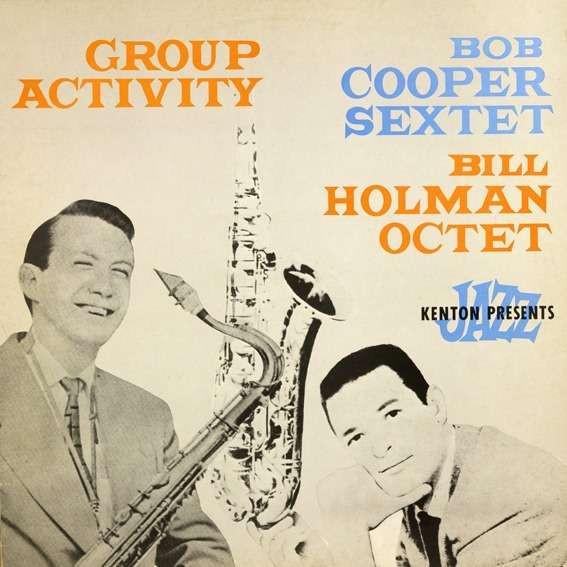 The Bob Cooper Sextet, Bill Holman Octet - Group Activity