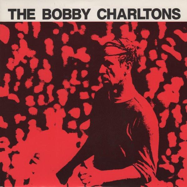 The Bobby Charltons - Hole In The Sky / Bastard Town