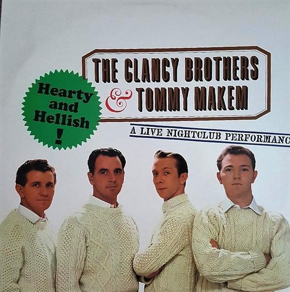 The Clancy Brothers & Tommy Makem - Hearty And Hellish - A Live Nightclub Performance