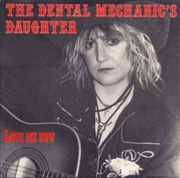 The Dental Mechanics Daughter - Love Me Now